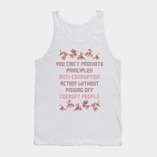 You Can't Promote Principled Anti-Corruption Action Without Pissing Off Corrupt People Cross Stitch Tank Top